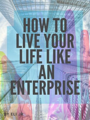 cover image of How to Live Your Life Like an Enterprise